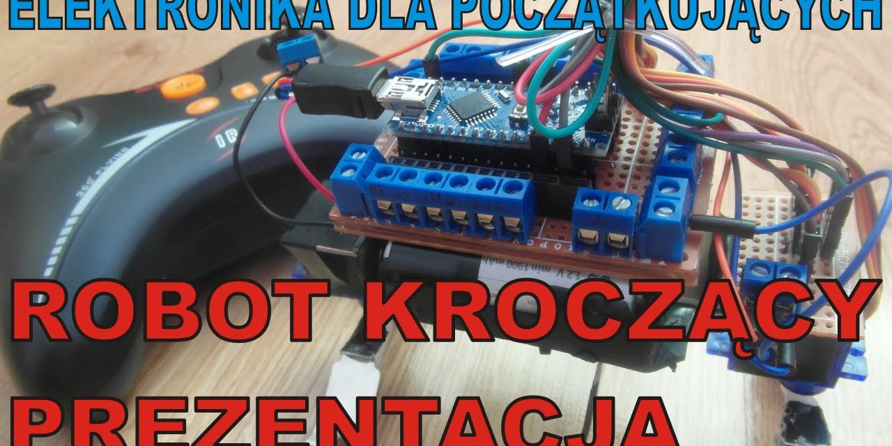 Elektronika … – ROBOT KROCZĄCY – sterowany RC – prezentacja – Elektronika dla Początkujących