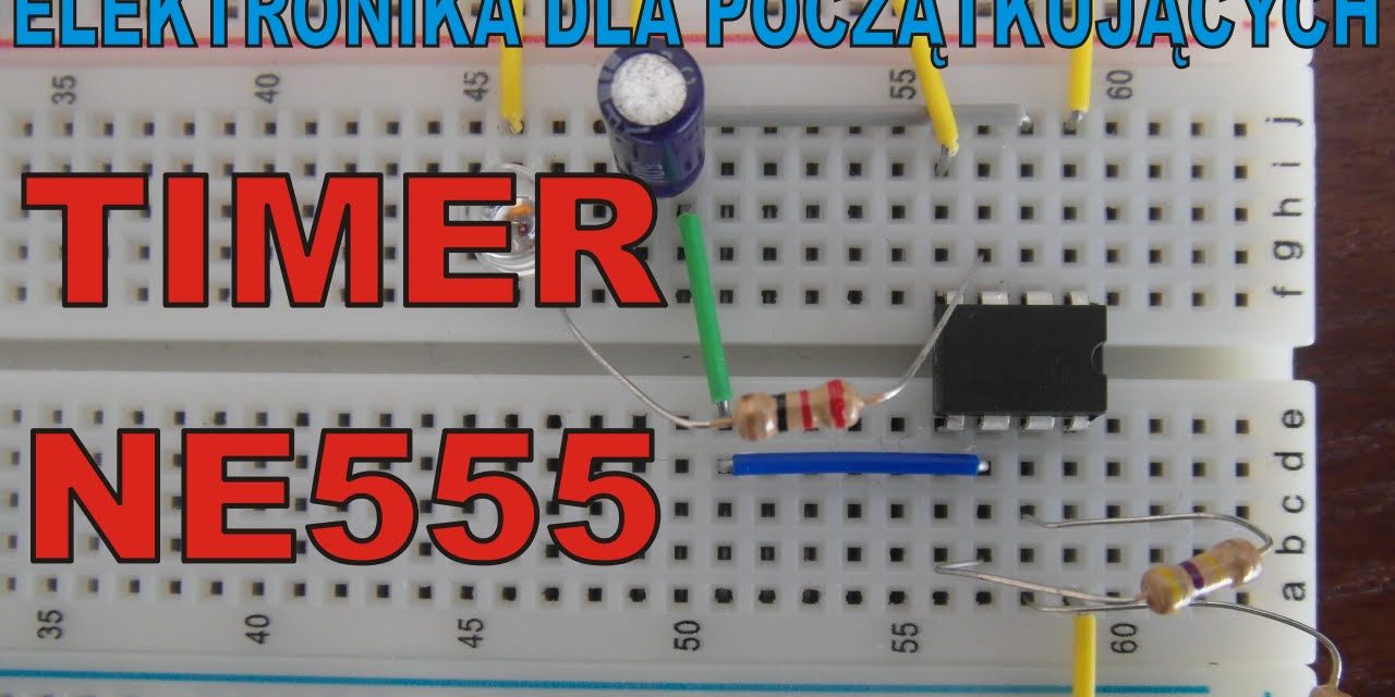 Elektronika … – Timer NE555 – jak działa i prosty przykład – Elektronika dla Początkujących