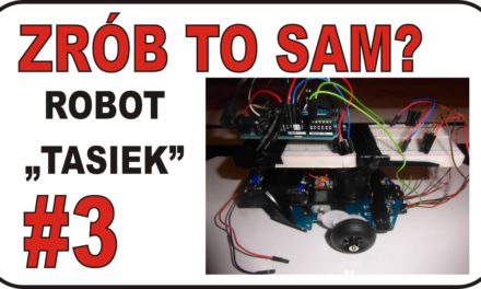 ZRÓB TO SAM? – #3 – Robot „TASIEK”